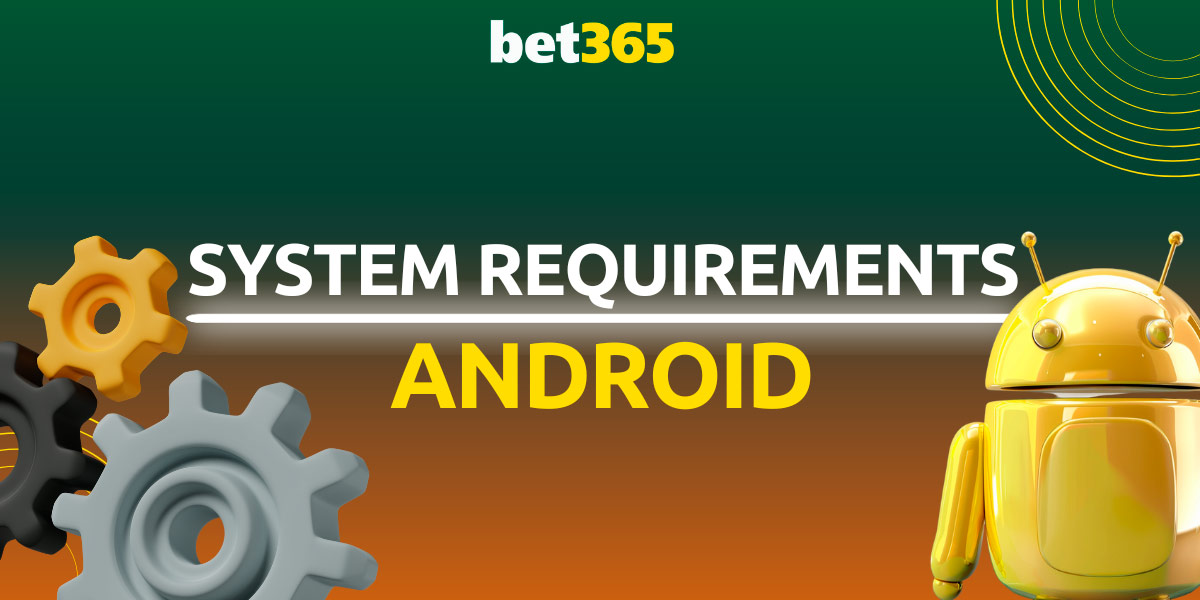 What are the Bet365 System Requirements for Android