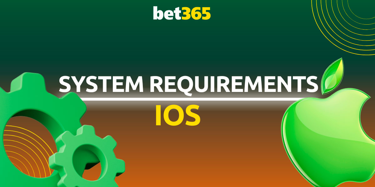 What are the Bet365 System Requirements for IOS