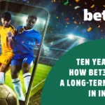 How bet365 built a lasting presence in India over ten years